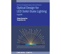 Optical Design for LED Solid-State Lighting: A guide