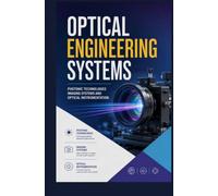 OPTICAL ENGINEERING SYSTEMS: Photonic Technologies Imaging Systems and Optical Instrumentation
