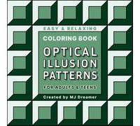 OPTICAL ILLUSION PATTERNS COLORING BOOK: Easy & Relaxing | For Adults and Teens