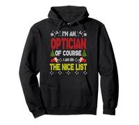 Optician of Course On The Nice List Ugly Christmas Sweater Felpa con Cappuccio