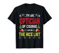 Optician of Course On The Nice List Ugly Christmas Sweater Maglietta