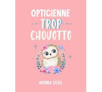 Opticienne trop chouette agenda 2026: planificateur mensuel et semainier pour l'école et le bureau , 12 mois , une semaine sur deux pages