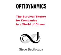 Optidynamics: The Survival Theory for Companies in a World of Chaos