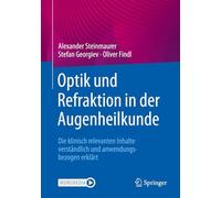 Optik und Refraktion in der Augenheilkunde: Die klinisch relevanten Inhalte verständlich und anwendungsbezogen erklärt