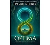 Optima: A Structural Transmission of Coherence, Consciousness, and Advanced Reality