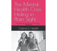 Optima L Health The Mental Health Crisis Hiding in Plain Sight (Tascabile)