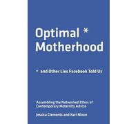 Jessica E Clements Kari Optimal Motherhood and Other Lies Facebook T (Tascabile)