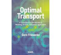 Optimal Transport: A Comprehensive Introduction to Modeling, Analysis, Simulation, Applications