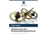Optimierung der Drahterodierbearbeitung: Ein Überblick über Forschungstrends