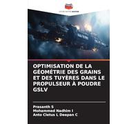 OPTIMISATION DE LA GÉOMÉTRIE DES GRAINS ET DES TUYÈRES DANS LE PROPULSEUR À POUDRE GSLV