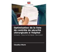 Optimisation de la liste de contrôle de sécurité chirurgicale à l'hôpital: Connexion - Temps mort de l'équipe - Déconnexion