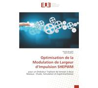 Optimisation de la Modulation de Largeur d’Impulsion SHEPWM: pour un Onduleur Triphasé de tension à deux Niveaux : Etude, Simulation et Expérimentation