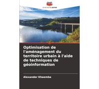Optimisation de l'aménagement du territoire urbain à l'aide de techniques de géoinformation