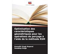 Optimisation des caractéristiques géométriques pour les opérations de perçage à l'aide de la méthode RSM