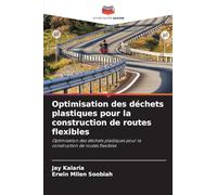 Optimisation des déchets plastiques pour la construction de routes flexibles: Optimisation des déchets plastiques pour la construction de routes flexibles