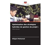 Optimisation des stratégies hybrides de gestion de projet :: Gestion de projet
