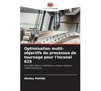Optimisation multi-objectifs du processus de tournage pour l'Inconel 625: Sous MQL basé sur MWCNTS en utilisant l'analyse relationnelle grise