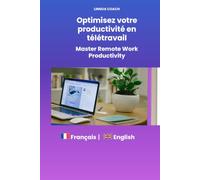 Optimisez votre productivité en télétravail | Master Remote Work Productivity