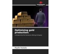 Optimising gold production:: a foreword by the Cameroon Mining Company
