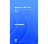Optimism in Politics: Reflections on Contemporary History