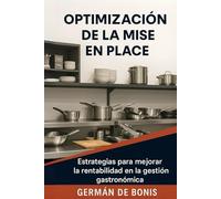 Optimiza tu Restaurante con la Mise en Place: Cómo organizar, reducir costos y aumentar la rentabilidad en tu negocio gastronómico