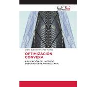 OPTIMIZACIÓN CONVEXA: APLICACIÓN DEL MÉTODO SUBGRADIENTE PROYECTADA