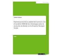 Optimización de la calidad del servicio con el modelo SERVQUAL. Estrategias para la atención al cliente en la Frutería Siempre Verde