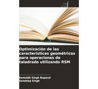 Optimización de las características geométricas para operaciones de taladrado utilizando RSM
