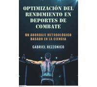 Optimización del Rendimiento en Deportes de Combate: Un abordaje metodológico basado en la ciencia