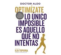 Optimízate: Lo único imposible es aquello que no intentas. Prólogo Ilia Topuria