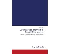 Optimization Method In Landfill Bioreactor: Design , Operation , Process Second Edition