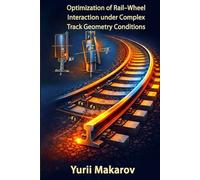 Optimization of Rail-Wheel Interaction under Complex Track Geometry Conditions: Color Edition