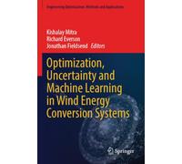 Optimization, Uncertainty and Machine Learning in Wind Energy Conversion Systems
