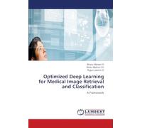 Optimized Deep Learning for Medical Image Retrieval and Classification: A Framework