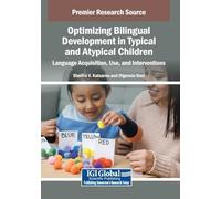 Optimizing Bilingual Development in Typical and Atypical Children: Language Acquisition, Use, and Interventions