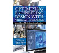 Optimizing Engineering Design With Artificial Intelligence: Algorithms, Methods and Applications