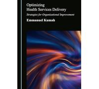 Optimizing Health Services Delivery: Strategies for Organizational Improvement