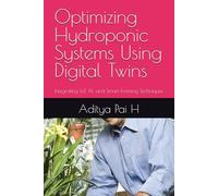 Optimizing Hydroponic Systems Using Digital Twins: Integrating IoT, AI, and Smart Farming Techniques