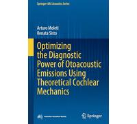 Optimizing the Diagnostic Power of Otoacoustic Emissions Using Theoretical Cochlear Mechanics