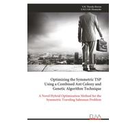 Optimizing the Symmetric TSP Using a Combined Ant Colony and Genetic Algorithm Technique: A Novel Hybrid Optimization Method for the Symmetric Traveling Salesman Problem