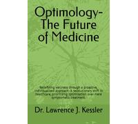 Optimology-The Future of Medicine: Redefining wellness through a proactive, individualized approach- A revolutionary shift in healthcare, prioritizing optimization over mere symptomatic treatment.