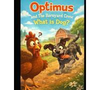 Optimus and The Barnyard Crew: What Is Dog?