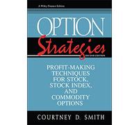 Option Strategies: Profit-Making Techniques for Stock, Stock Index, and Commodity Options