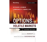 Options for Volatile Markets: Managing Volatility and Protecting Against Catastrophic Risk, 2nd Edition