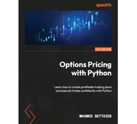 Options Pricing with Python: Learn how to create profitable trading plans and execute trades confidently with Python