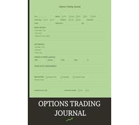 Options Trading Journal: Track Stock & Options Trades, Plan Strategies & Review Outcomes - A Trading Logbook for Beginners, Day & Swing Traders