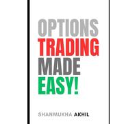 Options Trading Made Easy!: A beginner's guide to Think, Trade, And Win like a Pro