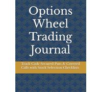 Options Wheel Trading Journal: Track Cash-Secured Puts & Covered Calls with Stock Selection Checklists