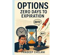 OPTIONS- ZERO DAYS TO EXPIRATION: A Professional's Guide to Intraday Edge, Risk Management, and High-Probability Setups