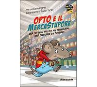 Opto e il mercatostupore. Una storia per chi ha formaggio... cioè coraggio da vendere